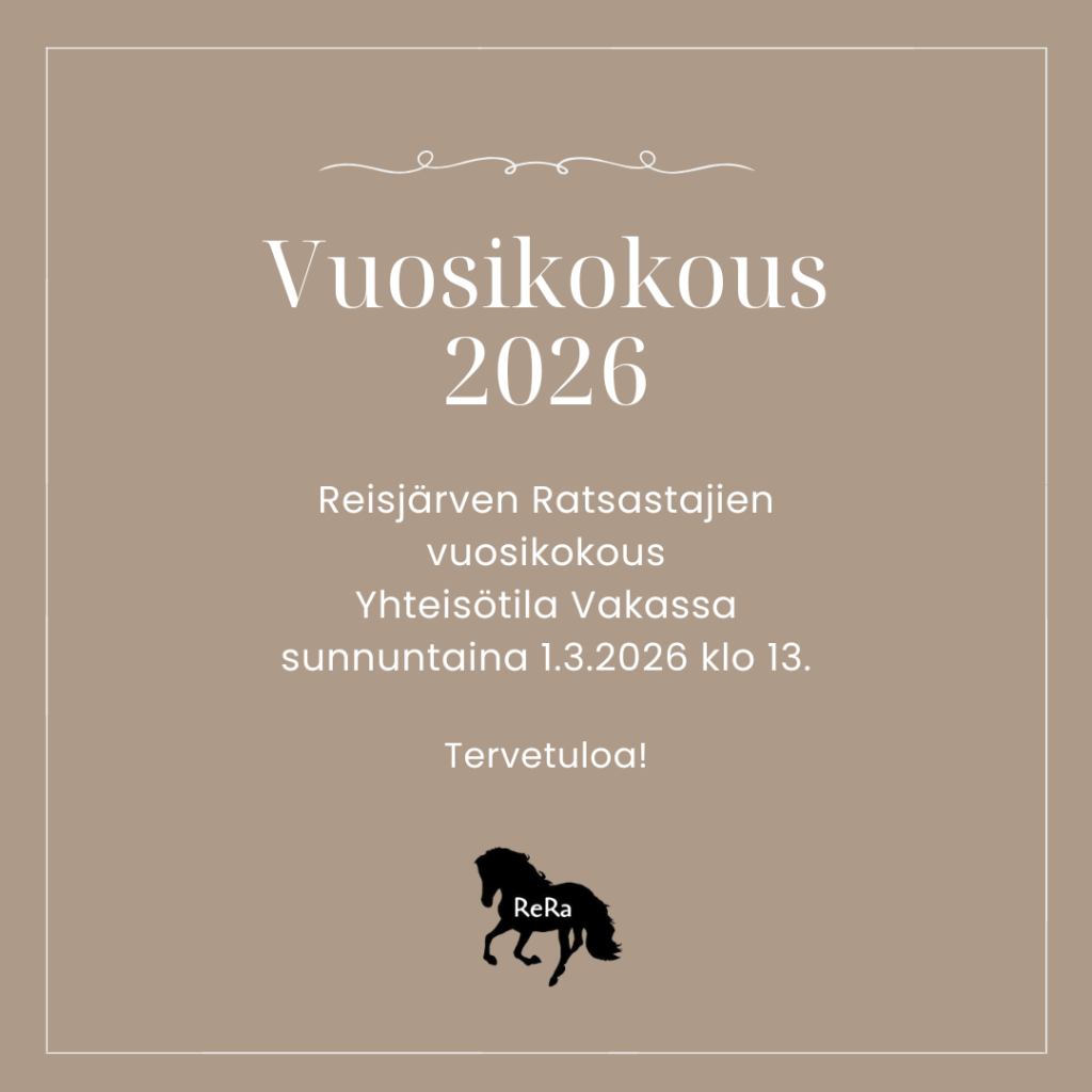 Vuoden 2026 Reisjärven Ratsastajat ry:n vuosikokous järjestetään Reisjärvellä Yhteisötila Vakassa sunnuntaina 1.3. klo 13.